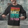 Vintage Dinosaurs Didn't Learn Dance Dance Teacher Unisex Sweatshirt, gift for family, gift for coworker Vintage Dinosaurs Didn't Learn Dance Dance Teacher Unisex Sweatshirt, gift for family, gift for coworker