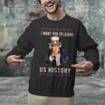 I Want You To Learn US History American Teacher School For Men Women Unisex Sweatshirt, History Teacher Sweatshirts, gift for family, gift for coworker I Want You To Learn US History American Teacher School For Men Women Unisex Sweatshirt, History Teacher Sweatshirts, gift for family, gift for coworker