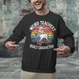 Weird Teachers Build Character Teacher Unisex Sweatshirt, gift for family, gift for coworker Weird Teachers Build Character Teacher Unisex Sweatshirt, gift for family, gift for coworker