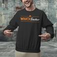 Whatateacher Shirt Teacher Lovers Unisex Sweatshirt, gift for family, gift for coworker Whatateacher Shirt Teacher Lovers Unisex Sweatshirt, gift for family, gift for coworker