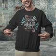 When A Flower Doesn't Bloom Special Education Teacher Men Women Unisex Sweatshirt, gift for family, gift for coworker