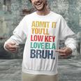 Admit It You Low Key Love ELA Bruh First Day School Teacher Unisex Sweatshirt, gift for family, gift for coworker Admit It You Low Key Love ELA Bruh First Day School Teacher Unisex Sweatshirt, gift for family, gift for coworker