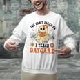 You Can't Scare Me I Teach Daycare Teacher Halloween Ghost Unisex Sweatshirt, gift for family, gift for coworker You Can't Scare Me I Teach Daycare Teacher Halloween Ghost Unisex Sweatshirt, gift for family, gift for coworker