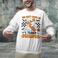 You Can't Scare Me I Teach Science Retro Teacher Halloween Unisex Sweatshirt, Science Teacher Sweatshirts, gift for family, gift for coworker You Can't Scare Me I Teach Science Retro Teacher Halloween Unisex Sweatshirt, Science Teacher Sweatshirts, gift for family, gift for coworker
