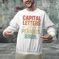 Capital Letters And Periods Bruh Teacher Grammar Kids Unisex Sweatshirt, gift for family, gift for coworker Capital Letters And Periods Bruh Teacher Grammar Kids Unisex Sweatshirt, gift for family, gift for coworker