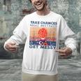 Take Chances Make Mistakes Get Messy Vintage Teacher Life Unisex Sweatshirt, gift for family, gift for coworker Take Chances Make Mistakes Get Messy Vintage Teacher Life Unisex Sweatshirt, gift for family, gift for coworker