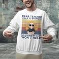 Dear Teacher I Talk To Everyone So Moving My Seat Won’t Help Unisex Sweatshirt, gift for family, gift for coworker Dear Teacher I Talk To Everyone So Moving My Seat Won’t Help Unisex Sweatshirt, gift for family, gift for coworker