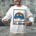 All Done Sign Language Speech Pathology Aac Sped Teacher Unisex Sweatshirt, gift for family, gift for coworker All Done Sign Language Speech Pathology Aac Sped Teacher Unisex Sweatshirt, gift for family, gift for coworker