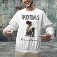 Education Is Freedom Teacher Books Black History Month Unisex Sweatshirt, History Teacher Sweatshirts, gift for family, gift for coworker Education Is Freedom Teacher Books Black History Month Unisex Sweatshirt, History Teacher Sweatshirts, gift for family, gift for coworker