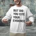 English Teacher But Did You Cite Your Evidence Unisex Sweatshirt, English Teacher Sweatshirts, gift for family, gift for coworker