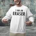 Halloween Teacher Im An Eraser Costume Kids Men Women Unisex Sweatshirt, gift for family, gift for coworker Halloween Teacher Im An Eraser Costume Kids Men Women Unisex Sweatshirt, gift for family, gift for coworker