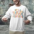 It's a Beautiful Day For Learning Teacher Students Men Women Unisex Sweatshirt, gift for family, gift for coworker It's a Beautiful Day For Learning Teacher Students Men Women Unisex Sweatshirt, gift for family, gift for coworker