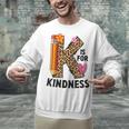 K Is For Kindness Unity Day Teacher Kids Unisex Sweatshirt, gift for family, gift for coworker K Is For Kindness Unity Day Teacher Kids Unisex Sweatshirt, gift for family, gift for coworker