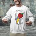 Let All That You Do Be Done In Love Christian Teacher Unisex Sweatshirt, gift for family, gift for coworker Let All That You Do Be Done In Love Christian Teacher Unisex Sweatshirt, gift for family, gift for coworker