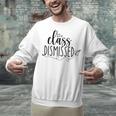 I Love You All Class Dismissed Teacher Last Day Of School Unisex Sweatshirt, gift for family, gift for coworker I Love You All Class Dismissed Teacher Last Day Of School Unisex Sweatshirt, gift for family, gift for coworker
