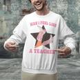 Man I Feel Like A Teacher Retro Western Country Cowgirl Unisex Sweatshirt, gift for family, gift for coworker