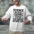 Science Because Figuring Things Out Teacher Scientific Adult Unisex Sweatshirt, Science Teacher Sweatshirts, gift for family, gift for coworker Science Because Figuring Things Out Teacher Scientific Adult Unisex Sweatshirt, Science Teacher Sweatshirts, gift for family, gift for coworker