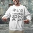 Teacher End Of Year Shirt Is It Summer Break Yet Last Day Unisex Sweatshirt, gift for family, gift for coworker Teacher End Of Year Shirt Is It Summer Break Yet Last Day Unisex Sweatshirt, gift for family, gift for coworker