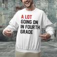 Teacher A Lot Going On In Fourth Grade Back To School Unisex Sweatshirt, gift for family, gift for coworker Teacher A Lot Going On In Fourth Grade Back To School Unisex Sweatshirt, gift for family, gift for coworker