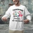 Teachermingo Like A Normal Teacher Only More Fabulous Unisex Sweatshirt, gift for family, gift for coworker