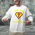 Teaching Is My Superpower Fun Elementary Teacher 1st Grade Unisex Sweatshirt, gift for family, gift for coworker Teaching Is My Superpower Fun Elementary Teacher 1st Grade Unisex Sweatshirt, gift for family, gift for coworker