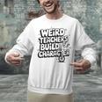 Weird Teachers Build Character School Pun Unisex Sweatshirt, gift for family, gift for coworker Weird Teachers Build Character School Pun Unisex Sweatshirt, gift for family, gift for coworker