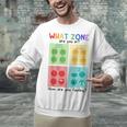 What Zone Are You In How Are You Feeling Teacher Unisex Sweatshirt, gift for family, gift for coworker What Zone Are You In How Are You Feeling Teacher Unisex Sweatshirt, gift for family, gift for coworker