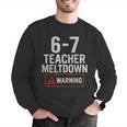67 Don't Say 6-7 Again Teacher Shirt 67 Sarcastic Meme Men Graphic Sweatshirt, funny gift