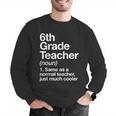 6th Grade Teacher Definition Back To School First Day Men Graphic Sweatshirt, First Grade Teacher Sweatshirts, funny gift