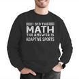 The Answer Is Adaptive Sports Math Teacher Student Men Women Kids Men Graphic Sweatshirt, funny gift