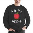 A Is For Apple Toddler Kindergarten Preschool Teacher Men Graphic Sweatshirt, funny gift