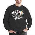Art Is My Favorite Sport Artist Art Lover Teacher Men Graphic Sweatshirt, funny gift