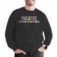 Theatre Drama Teacher Stage Play Broadway Theatre Men Graphic Sweatshirt, funny gift Theatre Drama Teacher Stage Play Broadway Theatre Men Graphic Sweatshirt, funny gift
