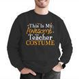 This Is My Awesome Teacher Costume Halloween Party Matching Men Graphic Sweatshirt, funny gift This Is My Awesome Teacher Costume Halloween Party Matching Men Graphic Sweatshirt, funny gift