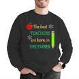 THE BEST TEACHERS ARE BORN IN DECEMBER Men Graphic Sweatshirt, funny gift THE BEST TEACHERS ARE BORN IN DECEMBER Men Graphic Sweatshirt, funny gift