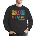 Bruh We Back Teacher First Day Of School Back To School Men Graphic Sweatshirt, funny gift