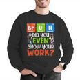 Bruh Did You Even Show Your Work For Science Teachers For Men Women Men Graphic Sweatshirt, Science Teacher Sweatshirts, funny gift