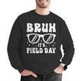 Bruh It's Field Day Teacher Boys Girls Kids Happy Field Day Men Graphic Sweatshirt, funny gift