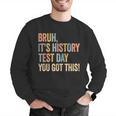 Bruh It's History Test Day You Got This History Teacher Men Graphic Sweatshirt, History Teacher Sweatshirts, funny gift