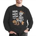 Bruh The Math Ain't Mathin' Show Your Work Halloween Teacher Men Graphic Sweatshirt, funny gift Bruh The Math Ain't Mathin' Show Your Work Halloween Teacher Men Graphic Sweatshirt, funny gift