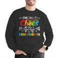 Some Call It Chaos We Call It Kindergarten Teacher Men Graphic Sweatshirt, funny gift Some Call It Chaos We Call It Kindergarten Teacher Men Graphic Sweatshirt, funny gift
