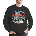 I Can't Answer That For You Staar Test Teacher Testing Day Men Graphic Sweatshirt, funny gift I Can't Answer That For You Staar Test Teacher Testing Day Men Graphic Sweatshirt, funny gift
