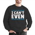 I Can't Even Math Mathematics Teacher Men Graphic Sweatshirt, funny gift