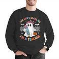You Can't Scare Me I'm A Teacher Ghost Happy Halloween Men Graphic Sweatshirt, funny gift