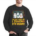 You Can't Scare Me I Teach 5th Grade Teacher Halloween Men Graphic Sweatshirt, funny gift You Can't Scare Me I Teach 5th Grade Teacher Halloween Men Graphic Sweatshirt, funny gift