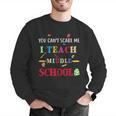 You Can't Scare Me I Teach Middle School Teacher For Men Women Men Graphic Sweatshirt, funny gift