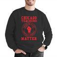 Chicago Teachers Matter Support Union Education Red For Ed Men Graphic Sweatshirt, funny gift Chicago Teachers Matter Support Union Education Red For Ed Men Graphic Sweatshirt, funny gift