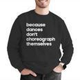 Choreographer Dance Teacher Cool Unique Shirt For Men Women Men Graphic Sweatshirt, funny gift Choreographer Dance Teacher Cool Unique Shirt For Men Women Men Graphic Sweatshirt, funny gift