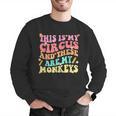This Is My Circus And These Are My Monkeys School Teacher Men Graphic Sweatshirt, funny gift This Is My Circus And These Are My Monkeys School Teacher Men Graphic Sweatshirt, funny gift
