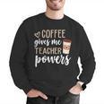 Coffee Gives Me Teacher Powers Teacher Men Graphic Sweatshirt, funny gift Coffee Gives Me Teacher Powers Teacher Men Graphic Sweatshirt, funny gift